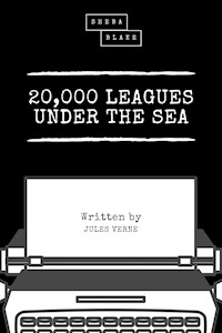 20,000 Leagues Under the Sea (Sheba Blake Classics) - Jules Verne. - E-Book