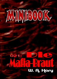 MINIBOOK 021: Die Mafia-Braut - Wilfried A. Hary - E-Book
