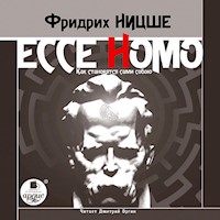 Ecce Homo. Как становятся сами собою - Фридрих Ницше - Hörbuch