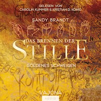 DAS BRENNEN DER STILLE - Goldenes Schweigen (Band 1) - Sandy Brandt - Hörbuch