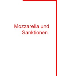 Mozzarella und Sanktionen. - Marleen Radi - E-Book