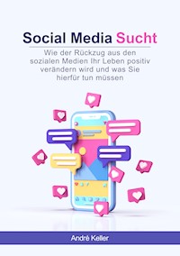 Social Media Sucht - André Keller - E-Book