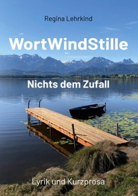 WortWindStille - Regina Lehrkind - E-Book