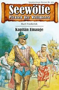 Seewölfe - Piraten der Weltmeere 203 - Burt Frederick - E-Book