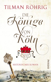 Die Könige von Köln - Tilman Röhrig - E-Book
