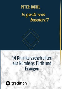 Is gwiß wos bassierd? - Peter Jokiel - E-Book