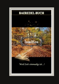 Inmitten Deines Lebens - Baeredel B. - E-Book