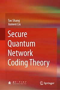 Secure Quantum Network Coding Theory - Tao Shang - E-Book