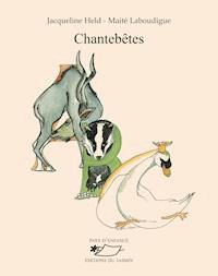 Chantebêtes - Jacqueline Held - E-Book