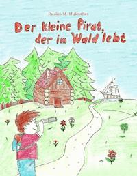 Der kleine Pirat, der im Wald lebt - Ruslan Mukushev - E-Book