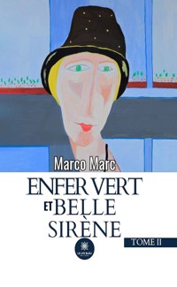 Enfer vert et belle sirène - Tome 2 - Marco Marc - E-Book