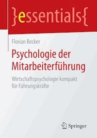 Psychologie der Mitarbeiterführung - Florian Becker - E-Book