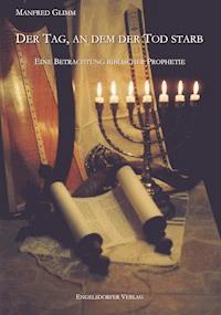 Der Tag, an dem der Tod starb - Manfred Glimm - E-Book
