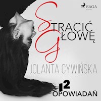 Stracić głowę - 12 opowiadań - Jolanta Cywinska - Hörbuch