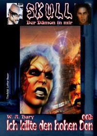 Skull 002: Ich killte den hohen Don - W. A.  Hary - E-Book