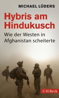 Hybris am Hindukusch - Michael Lüders - E-Book