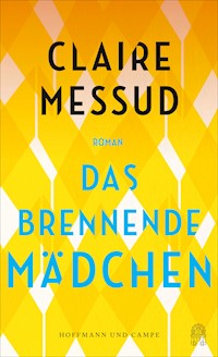 Das brennende Mädchen - Claire Messud - E-Book
