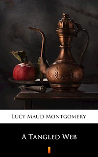A Tangled Web - Lucy Maud Montgomery - E-Book