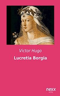Lucretia Borgia - Victor Hugo - E-Book