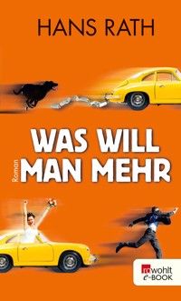 Was will man mehr - Hans Rath - E-Book
