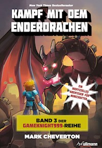 Kampf mit dem Enderdrachen: Band 3 der Gameknight999-Serie - Mark Cheverton - E-Book