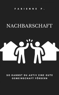 Nachbarschaft - Fabienne P. - E-Book