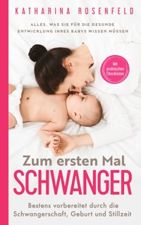 Zum ersten Mal schwanger - Katharina Rosenfeld - E-Book