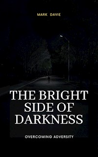 The Bright Side of Darkness - Mark Davie - E-Book
