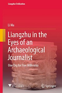 Liangzhu in the Eyes of an Archaeological Journalist - Li Ma - E-Book