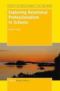 Exploring Relational Professionalism in Schools - Anneli Frelin - E-Book