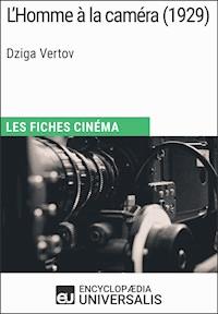 L'Homme à la caméra de Dziga Vertov - Encyclopaedia Universalis - E-Book