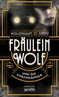 Fräulein Wolf und die Ehrenmänner - Gabriella Wollenhaupt - E-Book