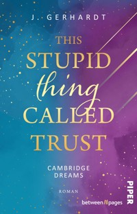 This stupid Thing called Trust - J. Gerhardt - E-Book
