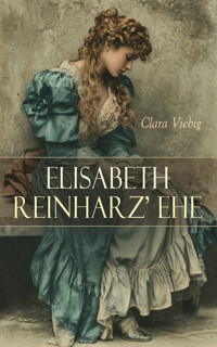 Elisabeth Reinharz' Ehe - Clara Viebig - E-Book