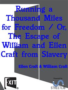 Running a Thousand Miles for Freedom - Ellen Craft - E-Book