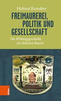 Freimaurerei, Politik und Gesellschaft - Helmut Reinalter - E-Book