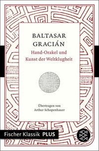 Hand-Orakel und Kunst der Weltklugheit - Gracián Baltasar - E-Book
