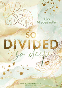 So Divided So Deep - Julia Niederstraßer - E-Book