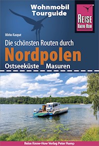 Reise Know-How Wohnmobil-Tourguide Nordpolen (Ostseeküste und Masuren) - Mirko Kaupat - E-Book