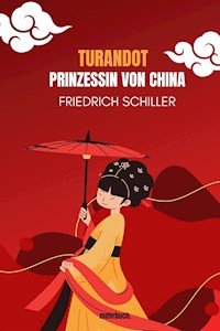 Turandot - Prinzessin von China - Friedrich Schiller - E-Book