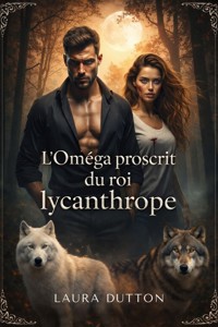 L'Oméga proscrit du roi lycanthrope - Laura Dutton - E-Book