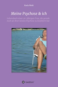 Meine Psychose & ich - Karla Weiß - E-Book
