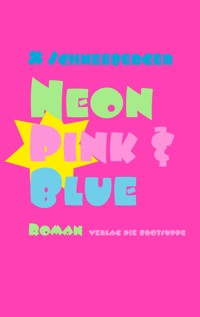 Neon Pink & Blue - X Schneeberger - E-Book
