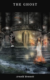 The Ghost - Arnold Bennett - E-Book
