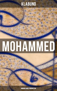 Mohammed: Roman eines Propheten - Klabund - E-Book