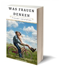 Was Frauen denken – Frauen verstehen - Claudia Hauptmann - E-Book