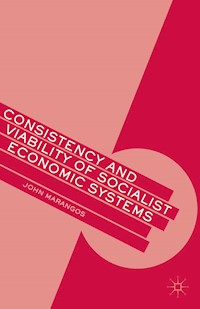 Consistency and Viability of Socialist Economic Systems - J. Marangos - E-Book