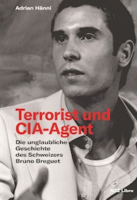 Terrorist und CIA-Agent - Adrian Hänni - E-Book