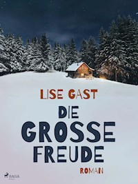Die grosse Freude - Lise Gast - E-Book