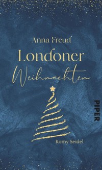 Anna Freud – Londoner Weihnachten - Romy Seidel - E-Book
